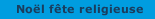 Noël fête religieuse