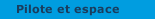 Pilote et espace