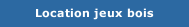 Location jeux bois