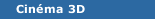 Cinéma 3D
