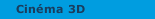 Cinéma 3D