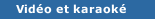 Vidéo et karaoké